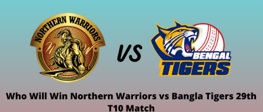 Northern Warriors vs Bengal Tigers 29th Match Prediction